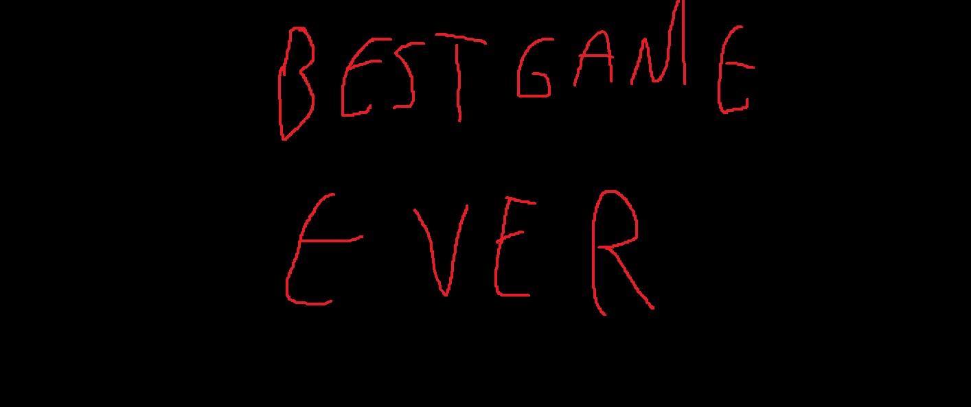 BEST GAME EVER